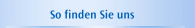 So finden Sie uns